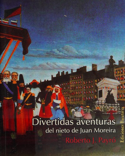Divertidas aventuras del nieto de Juan Moreira. --