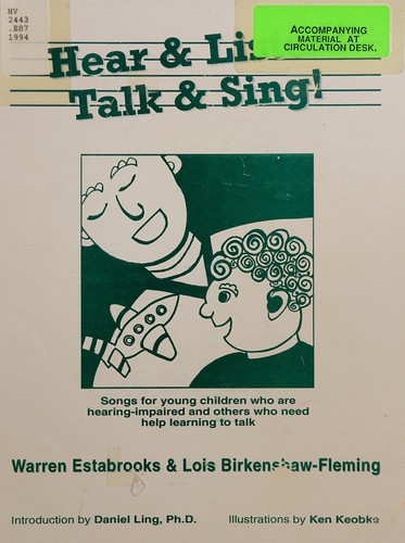 Hear & listen! Talk & sing!