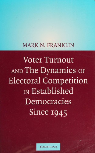 Voter Turnout and the Dynamics of Electoral Competition in Established Democracies Since 1945