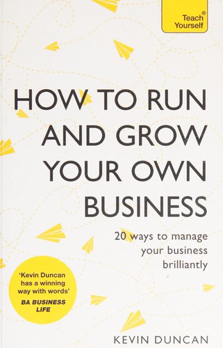 How to run and grow your own business