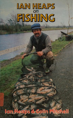 Ian Heaps on Fishing