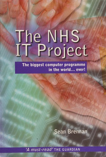 NHS IT Project: The Biggest Computer Programme in the World...Ever!