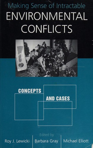 Making sense of intractable environmental conflicts