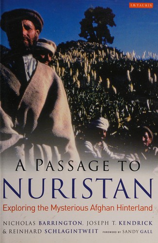 PASSAGE TO NURISTAN: EXPLORING THE MYSTERIOUS AFGHAN HINTERLAND