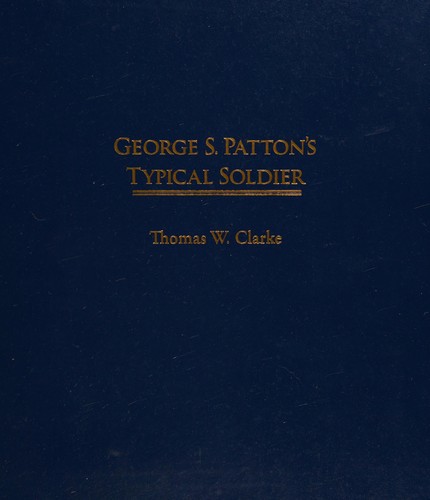George S. Patton's typical soldier