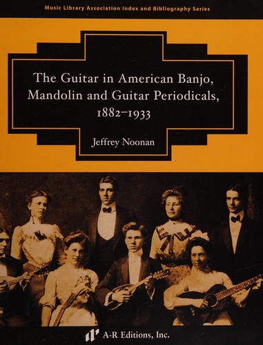 The Guitar in American Banjo, Mandolin and Guitar Periodicals, 1882-1933