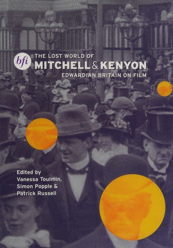 The Lost World of Mitchell and Kenyon: Edwardian Britain on Film