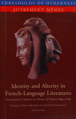 Thresholds of Otherness/Autrement Mêmes: Identity and Alterity in French-Language Literatures