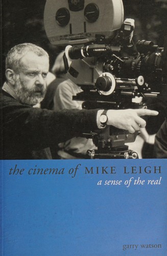 Cinema of Mike Leigh: A Sense of the Real