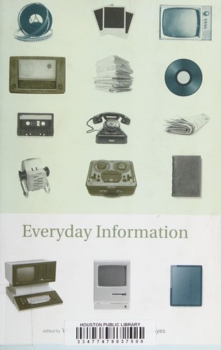 Everyday Information: The Evolution of Information Seeking in America