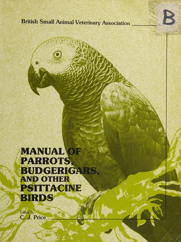 Manual of Parrots, Budgerigars, and Other Psittacine Birds
