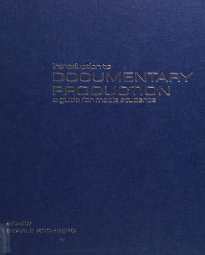 Introduction to Documentary Production: A Guide for Media Students