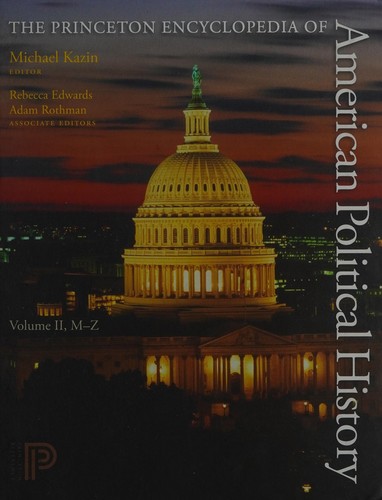 The Princeton Encyclopedia of American Political History