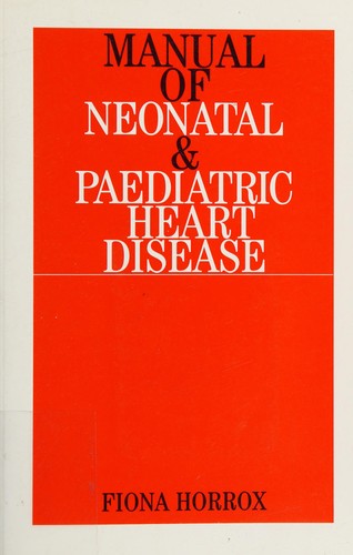 Manual of neonatal and paediatric heart disease