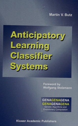 Anticipatory learning classifier systems