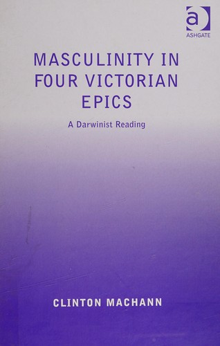 Masculinity in Four Victorian Epics