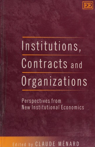 Institutions, Contracts, and Organizations