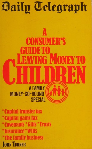 A Consumer's Guide to Leaving Money to Children