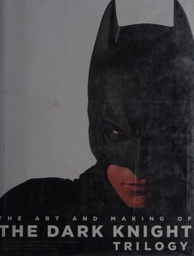 Christopher Nolan's Batman: The Art and Making of The Dark Knight Trilogy