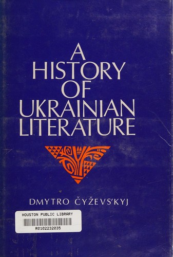 A History of Ukrainian Literature, from the 11th to the End of the 19th Century
