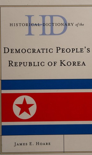 Historical Dictionary of the Democratic People's Republic of Korea