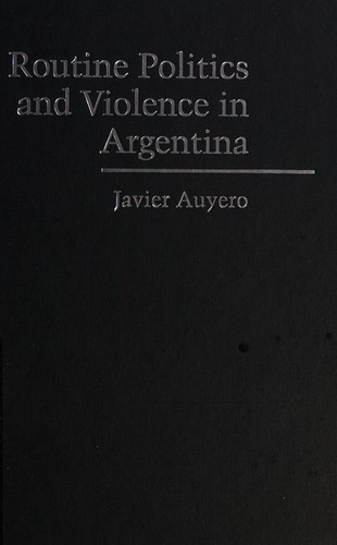 Routine Politics and Violence in Argentina: The Gray Zone of State Power