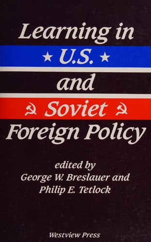 Learning in U.S. and Soviet foreign policy