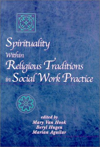 Spirituality within religious traditions in social work practice