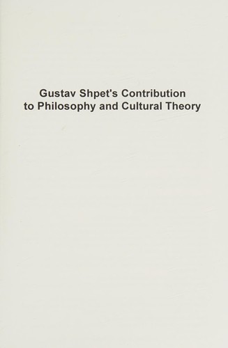 Gustav Shpet's Contribution to Philosophy and Cultural Theory