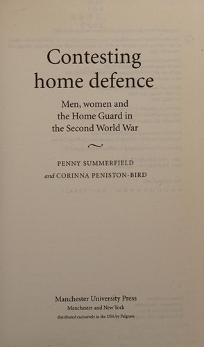 Contesting Home Defence: Men, Women and the Home Guard in the Second World War