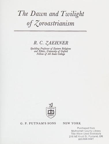 The dawn and twilight of Zoroastrianism