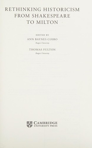 Rethinking historicism from Shakespeare to Milton