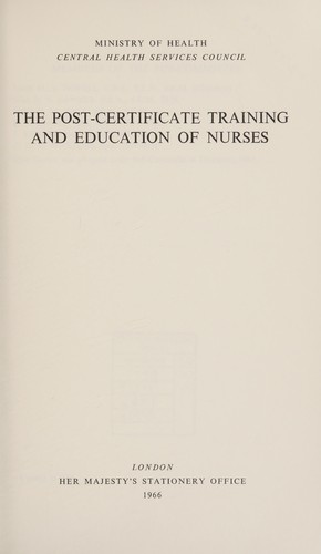 The Post-Certificate Training and Education of Nurses