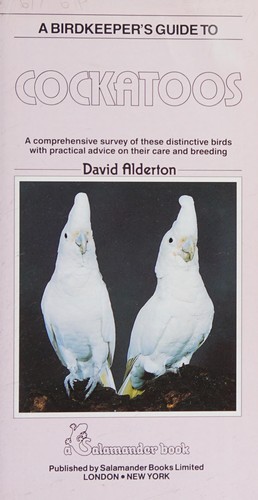 Birdkeepers Guide to Cockatoos