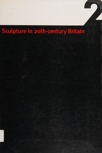 Sculpture in 20th-Century Britain: Identity, Infrastructures, Aesthetics, Display