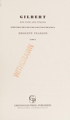 Gilbert, His Life and Strife