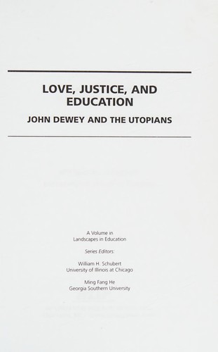 Love, Justice and Education: John Dewey and the Utopians