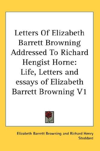 Letters of Elizabeth Barrett Browning addressed to Richard Hengist Horne
