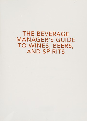 The Beverage Manager's Guide to Wine, Beer, and Spirits
