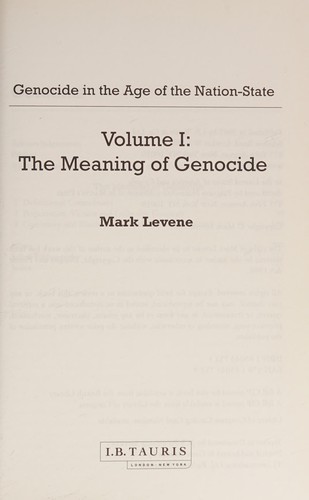 Genocide in the Age of the Nation State: The Meaning of Genocide