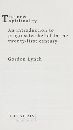 New Spirituality: An Introduction to Progressive Belief in the Twenty-First Century
