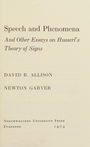 Speech and Phenomena, and Other Essays on Husserl's Theory of Signs