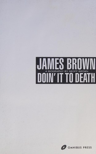James Brown: A Biography