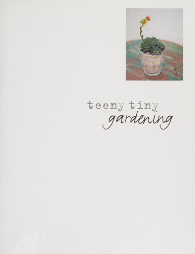 Teeny tiny gardening