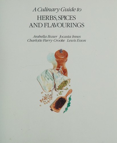 A culinary guide to herbs, spices and flavourings