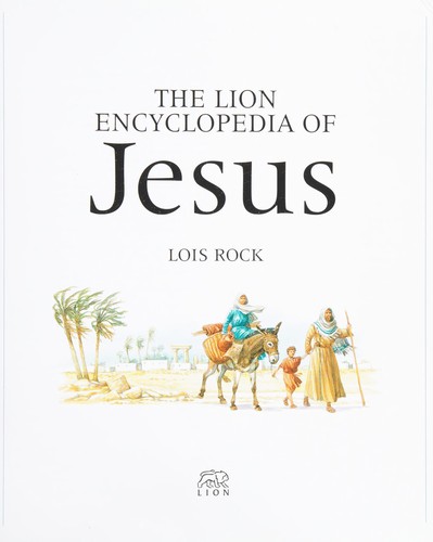 The Lion encyclopedia of Jesus