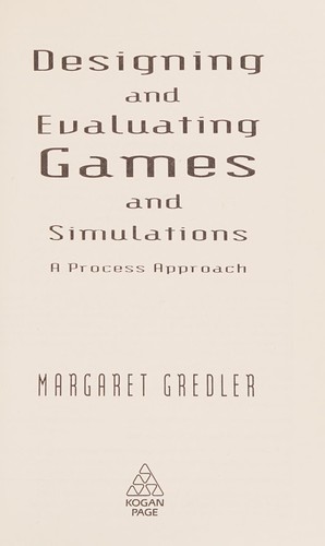 Designing and Evaluating Games and Simulations