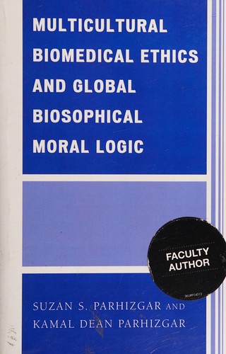 Multicultural Biomedical Ethics and Global Biosophical Moral Logic