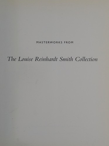 Masterworks from the Louise Reinhardt Smith Collection