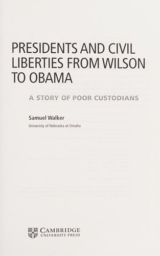 Presidents and Civil Liberties from Wilson to Obama